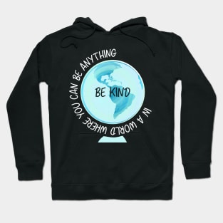 Be Anything Be Kind T shirt World Anti Bullying Lesson Hoodie
